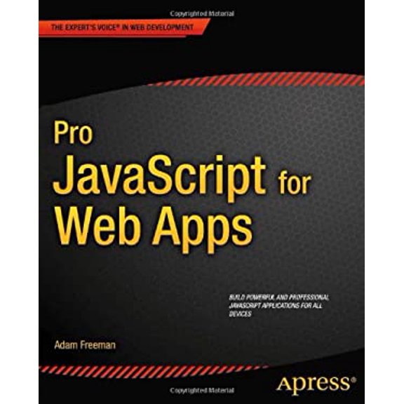 Pre-Owned Pro JavaScript for Web Apps (Paperback) 1430244615 9781430244615