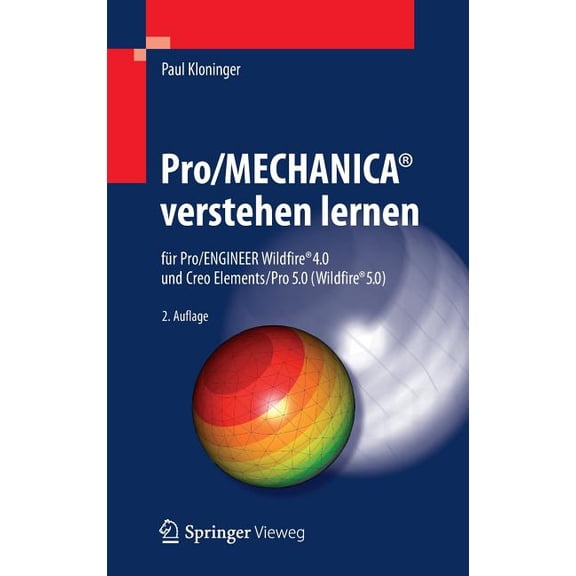 Pro/Mechanica(r) Verstehen Lernen: Fr Pro/Engineer Wildfire(r) 4.0 Und Creo Elements/Pro 5.0 (Wildfire(r) 5.0), (Hardcover)