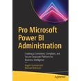 thumbnail image 1 of Pro Microsoft Power Bi Administration: Creating a Consistent, Compliant, and Secure Corporate Platform for Business Inte, (Paperback), 1 of 1
