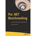 thumbnail image 1 of Pro .Net Benchmarking: The Art of Performance Measurement, (Paperback), 1 of 1