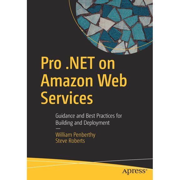 Pro .Net on Amazon Web Services: Guidance and Best Practices for Building and Deployment, (Paperback)