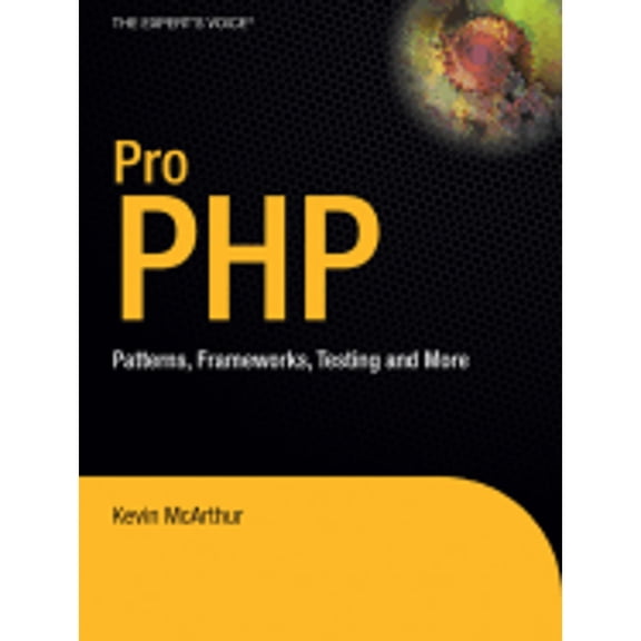 Pre-Owned Pro PHP: Patterns, Frameworks, Testing and More (Paperback) 1590598199