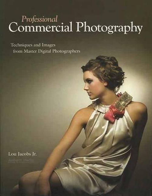 Pro Photo Workshop: Professional Commercial Photography: Techniques and Images from Master Digital Photographers (Paperback)