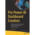 thumbnail image 1 of Pro Power Bi Dashboard Creation: Building Elegant and Interactive Dashboards with Visually Arresting Analytics, (Paperback), 1 of 1