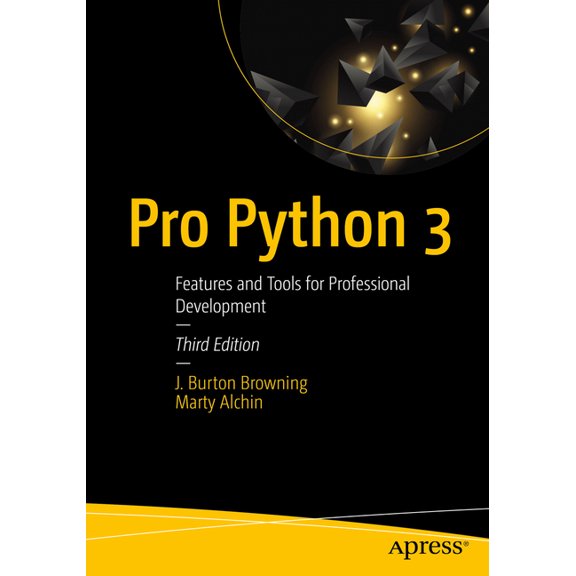 Pro Python 3: Features and Tools for Professional Development, (Paperback)