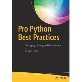 Pro Python Best Practices: Debugging, Testing and Maintenance, (Paperback)