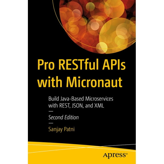 Pro Restful APIs with Micronaut: Build Java-Based Microservices with Rest, Json, and XML (Paperback)