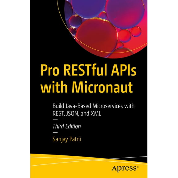 Pro Restful APIs with Micronaut: Build Java-Based Microservices with Rest, Json, and XML, (Paperback)
