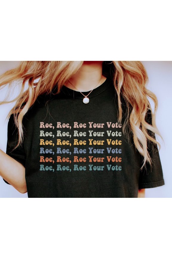 Pro Roe 1973 Shirt Roe Your Vote Pro Choice Shirt Bans Off Our Bodies Roe Vs Wade Shirt Ab