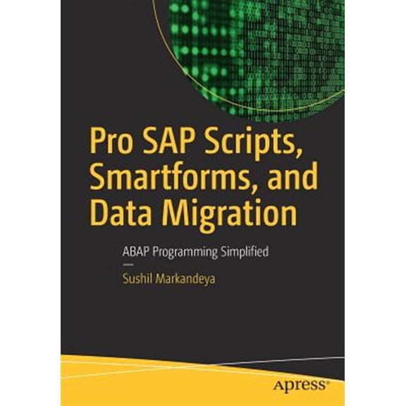 Pre-Owned Pro SAP Scripts, Smartforms, and Data Migration: ABAP Programming Simplified (Paperback)