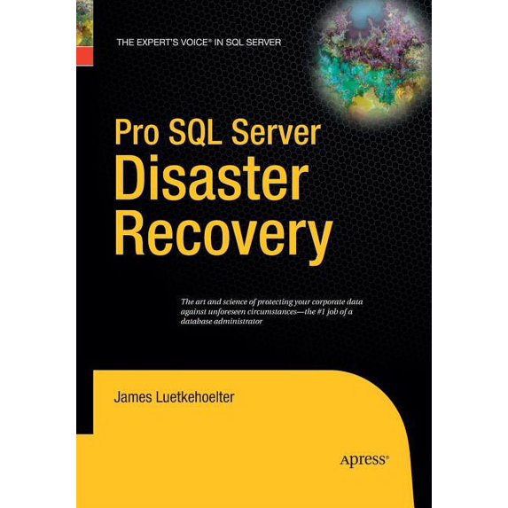 Pro SQL Server Disaster Recovery, (Paperback)