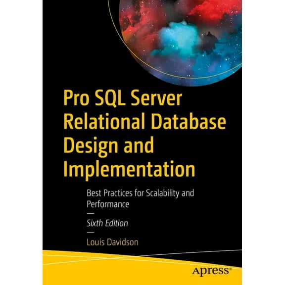 Pro SQL Server Relational Database Design and Implementation: Best Practices for Scalability and Performance, (Paperback)