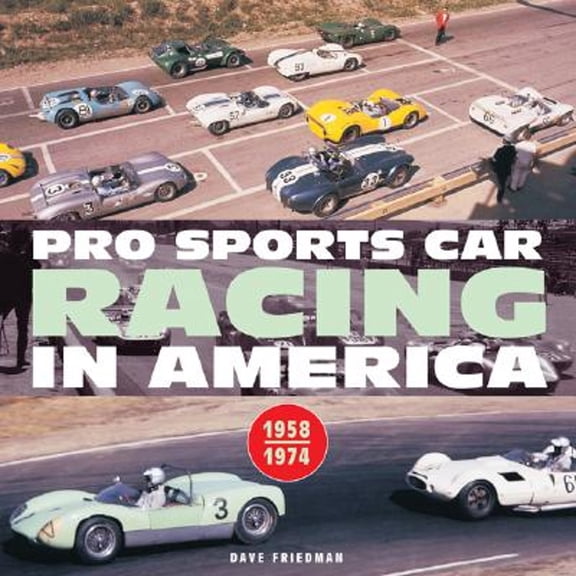 Pre-Owned Pro Sports Car Racing in America: 1958-1974 (Paperback) 0760319162 9780760319161