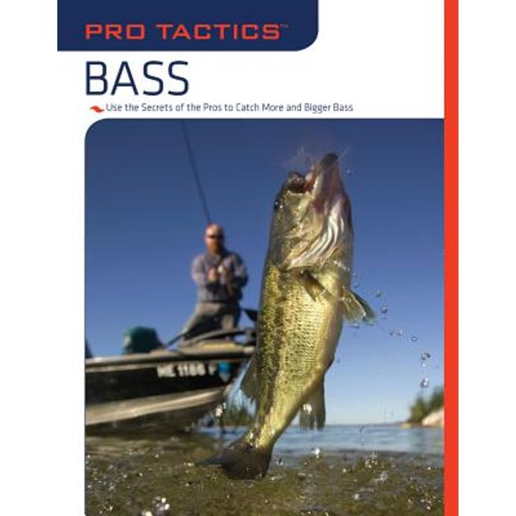 Pro Tactics: Pro Tactics: Bass : Use The Secrets Of The Pros To Catch More And Bigger Bass (Edition 1) (Paperback)