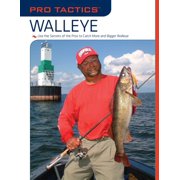 Pro Tactics Pro TacticsTM Walleye Use the Secrets of the Pros to Catch More and Bigger Walleye, Paperback