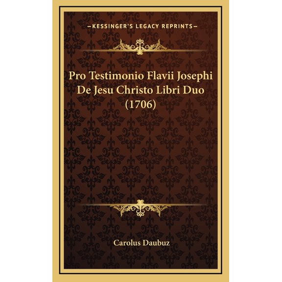 Pro Testimonio Flavii Josephi De Jesu Christo Libri Duo (1706) (Hardcover)