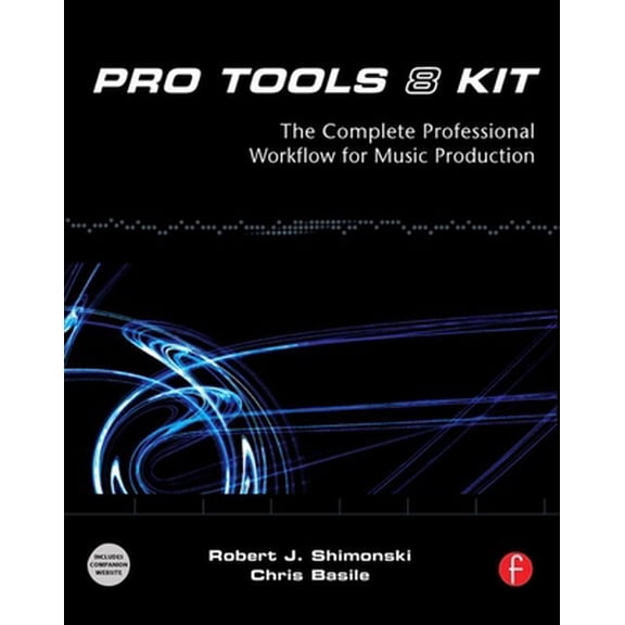 Pre-Owned Pro Tools 8 Kit: The complete professional workflow for music production (Paperback) 0240811151 9780240811154