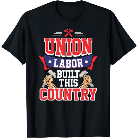 Pro Union Labor Union Laborer T Shirt