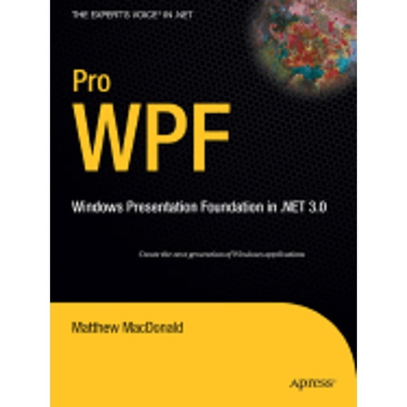 Pre-Owned Pro WPF: Windows Presentation Foundation in .NET 3.0 (Paperback) 1590597826 9781590597828