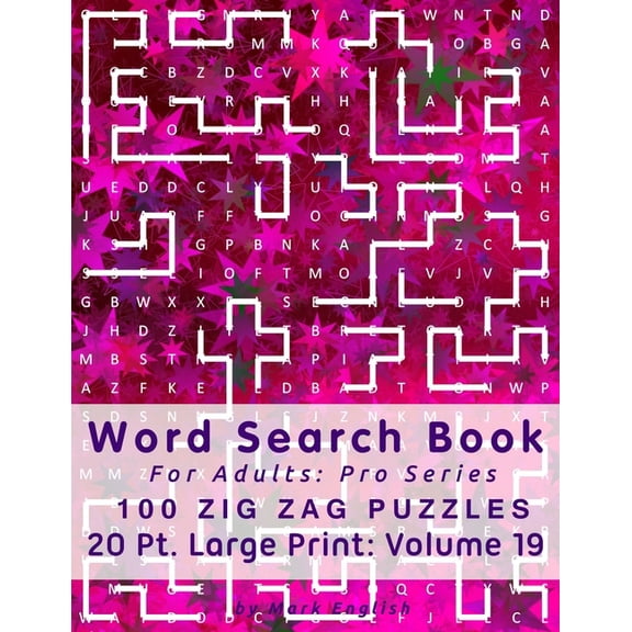 Pro Word Search Books for Adults Word Search Book For Adults: Pro Series, 100 Zig Zag Puzzles, 20 Pt. Large Print, Vol. 19, Book 19, (Paperback)