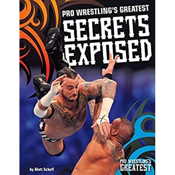 Pre-Owned Pro Wrestling's Greatest Secrets Exposed (Library Binding) 9781680784985