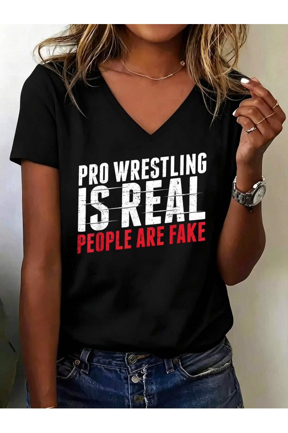 Pro Wrestling is Real People are Fake Funny V Neck T-Shirt Cotton Women's V Neck Graphic Tee, Casual Short Sleeve Shirt,Vacation Outfit