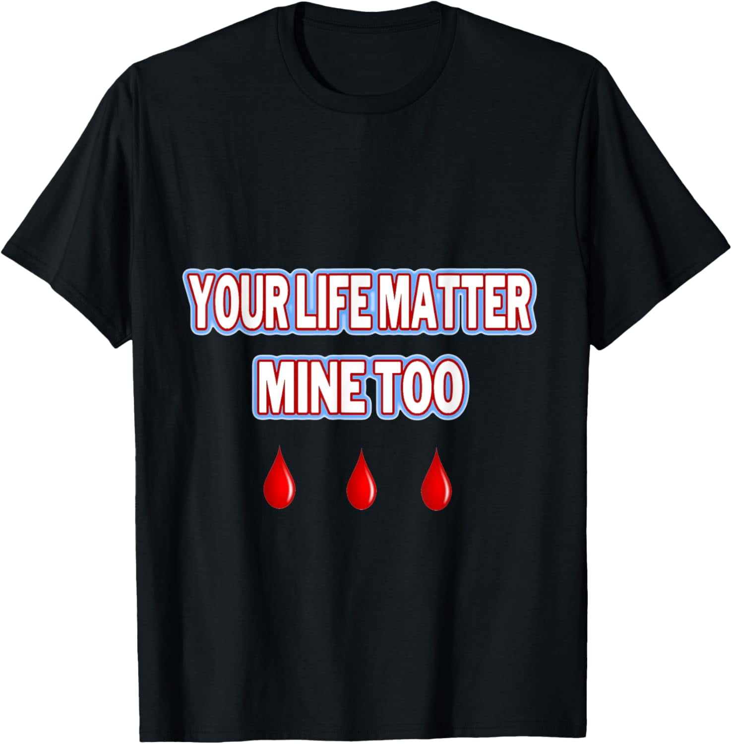 Pro life meaning tee your life matter mine too all time TShirt