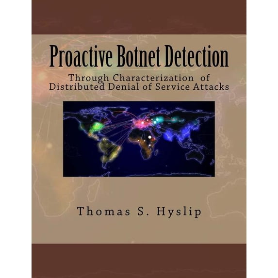 Proactive Botnet Detection: Through Characterization of Distributed Denial of Service Attacks (Paperback)