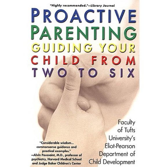 Proactive Parenting: Guiding Your Child from Two to Six Paperback