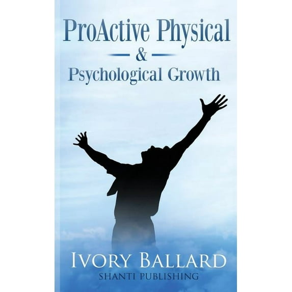 Proactive Physical & Psychological Growth (Paperback)