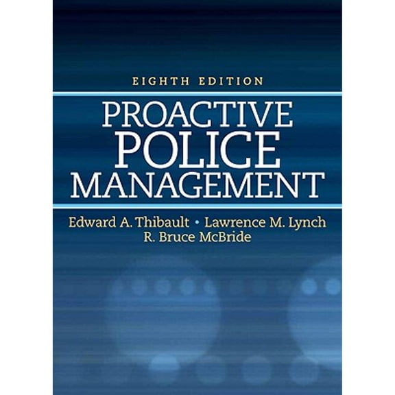 Pre-Owned Proactive Police Management (Hardcover) by Edward A Thibault, Lawrence M Lynch, Bruce R McBride