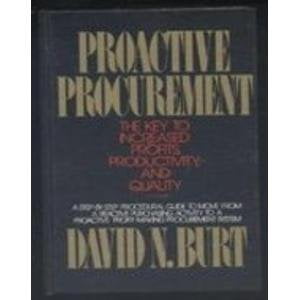 Pre-Owned Proactive Procurement: The Key to Increased Profits, Productivity, and Quality (Hardcover) 0137114656 9780137114658