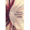 thumbnail image 1 of Proactive Professional Learning: Creating Conditions for Individual and Organizational Improvement, (Hardcover), 1 of 1