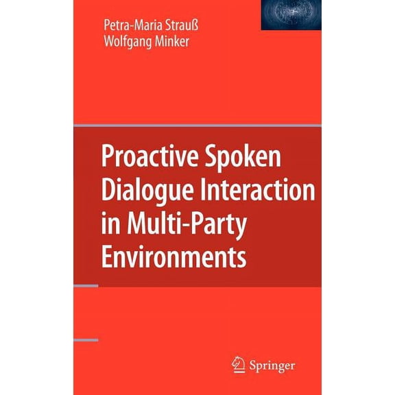 Proactive Spoken Dialogue Interaction in Multi-Party Environments, (Hardcover)