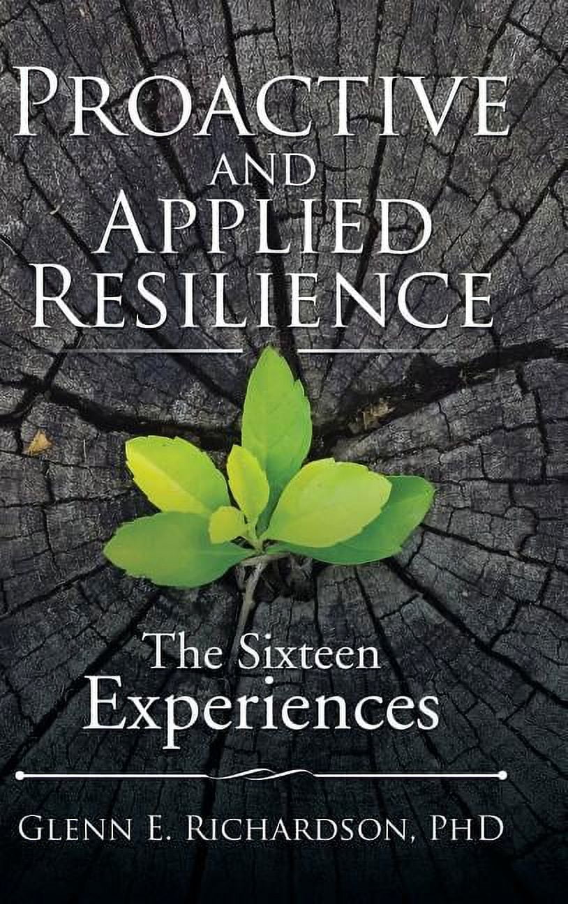 Proactive Resiliency Program Proactive and Applied Resilience: The Sixteen Experiences (Hardcover ...