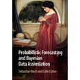 thumbnail image 1 of Probabilistic Forecasting and Bayesian Data Assimilation, (Paperback), 1 of 1