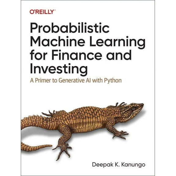 Probabilistic Machine Learning for Finance and Investing: A Primer to Generative AI with Python (Paperback)