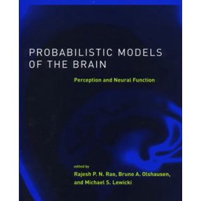 Pre-Owned Probabilistic Models of the Brain: Perception and Neural Function (Neural Information Processing) (Hardcover) 0262182246 9780262182249