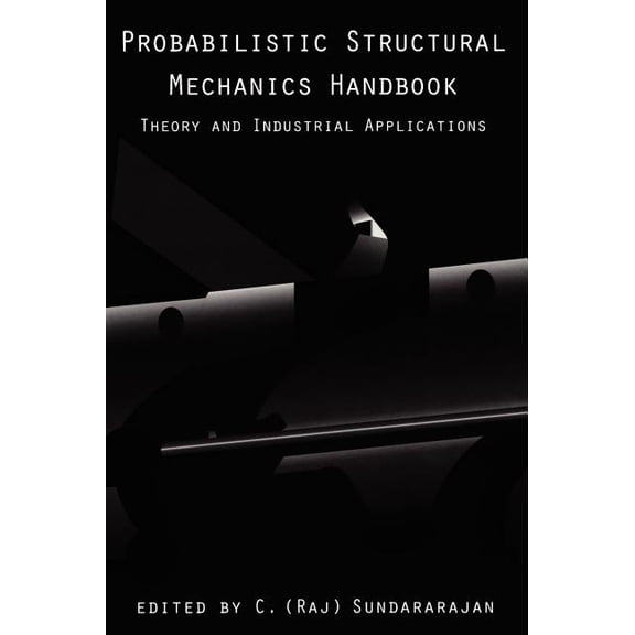 Probabilistic Structural Mechanics Handbook, (Hardcover)