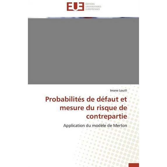 Omn.Univ.Europ. Probabilités de Défaut Et Mesure Du Risque de Contrepartie, (Paperback)