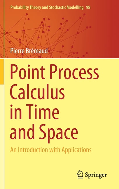 Probability Theory and Stochastic Modell Point Process Calculus in Time ...