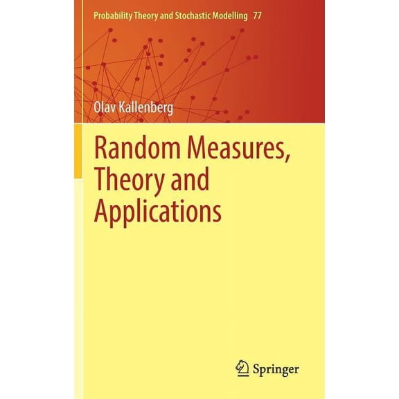 Probability Theory and Stochastic Modell Random Measures, Theory and Applications, Book 77, (Hardcover)