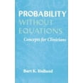 thumbnail image 1 of Pre-Owned Probability Without Equations: Concepts for Clinicians (Paperback) 0801857600 9780801857607, 1 of 1