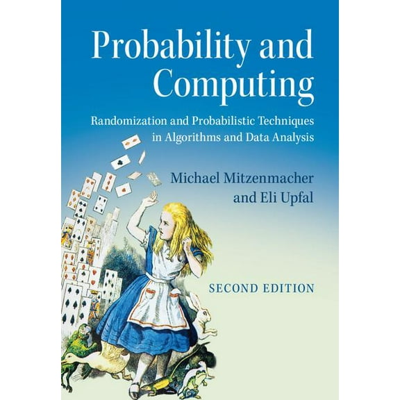 Probability and Computing: Randomization and Probabilistic Techniques in Algorithms and Data Analysis, (Hardcover)