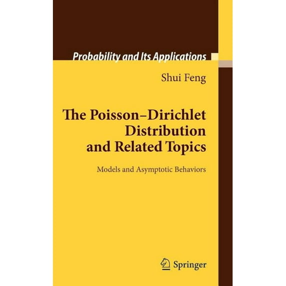 Probability and Its Applications The Poisson-Dirichlet Distribution and Related Topics: Models and Asymptotic Behaviors, (Hardcover)
