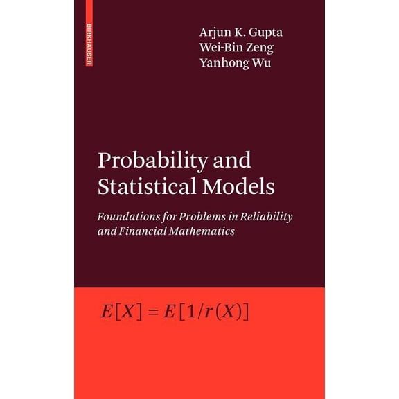 Probability and Statistical Models: Foundations for Problems in Reliability and Financial Mathematics, (Hardcover)