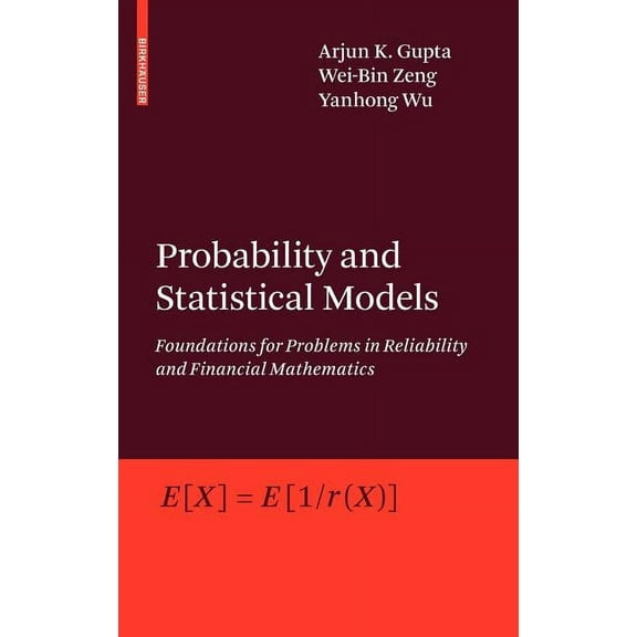 Probability and Statistical Models: Foundations for Problems in Reliability and Financial Mathematics, (Hardcover)