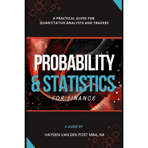Practical Guides for Quantitative Analys Probability and Statistics for Finance: A Practical Guide for Quantitative Analysts and Traders, Book 2, (Paperback)