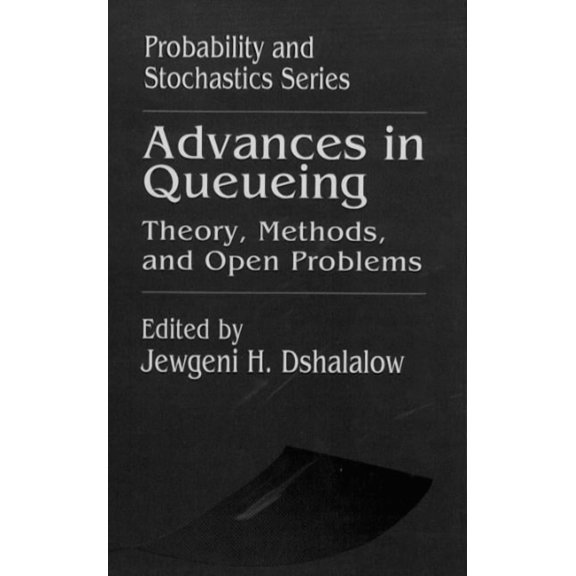 Probability and Stochastics Advances in Queueing Theory, Methods, and Open Problems, (Hardcover)