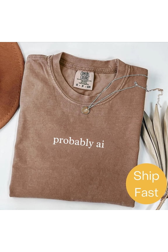 Probably Ai Witty Tech Geek Witty T-Shirt All Size S-3XL